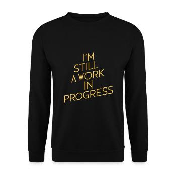 I am still a work in progress - Unisex Sweatshirt - black - Front - Alina (178cm) & Michal (187cm)