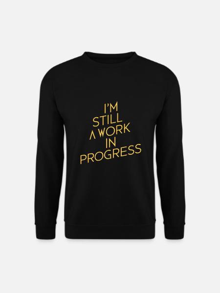 Ik ben nog steeds een work in progress - Uniseks sweater - zwart