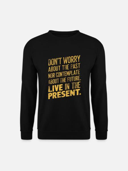 Vivre dans le présent - Sweat-shirt Unisexe - noir