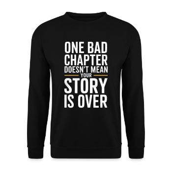 Un mauvais chapitre ne signifie pas que votre histoire est terminée - Sweat-shirt Unisexe - noir - Devant - Alina (178cm) & Michal (187cm)