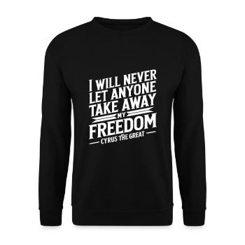 Cyrus I will never let anyone take away my freedom - Unisex Sweatshirt - black - Front - Alina (178cm) & Michal (187cm)