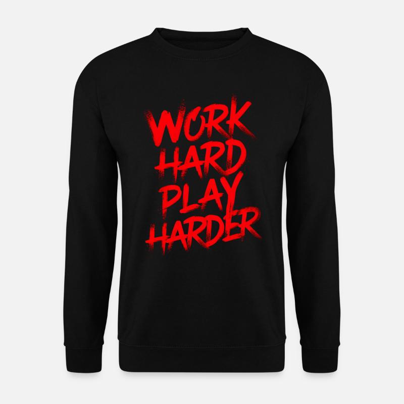 Arbeite hart, spiele härter - Unisex Pullover - Schwarz