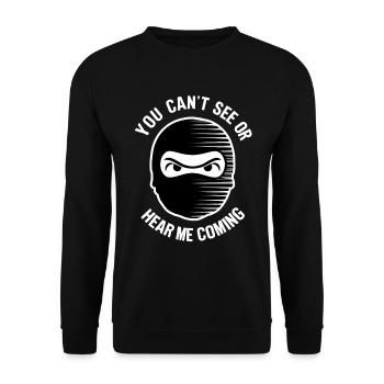 Ninja, tu ne peux pas me voir ou m’entendre venir - Sweat-shirt Unisexe - noir - Devant - Alina (178cm) & Michal (187cm)