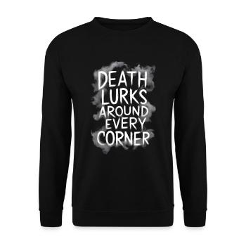 Der Tod lauert hinter jeder Ecke - Unisex Pullover - Schwarz - Vorne - Alina (178cm) & Michal (187cm)