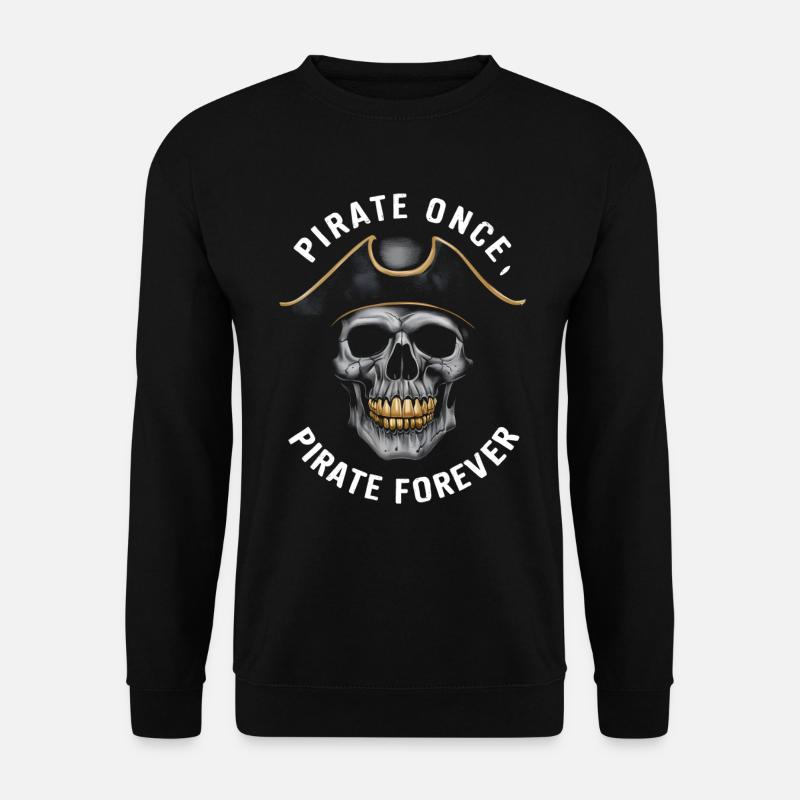 Pirate once pirate forever Skull - Unisex Sweatshirt - black