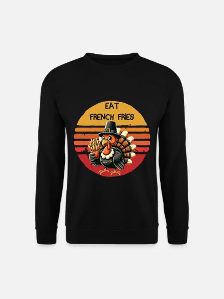 Eat French Fries Thanksgiving Turkey Graphic - Unisex Sweatshirt - black
