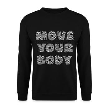 Move Your Body. Fitness Motivational Quote - Unisex Sweatshirt - black - Front - Alina (178cm) & Michal (187cm)
