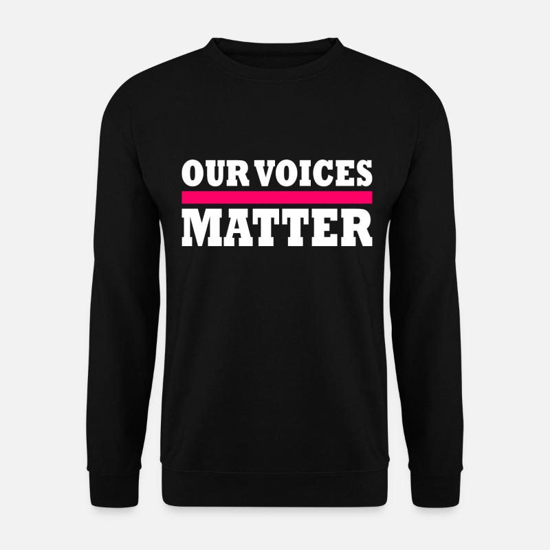 Our voices matter - Unisex Sweatshirt - black