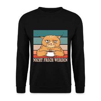 Nicht Frech Werden Design für Katzen Fans - Unisex Pullover - Schwarz - Vorne - Alina (178cm) & Michal (187cm)