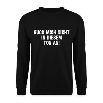 Guck Mich Nicht In Diesem Ton An! - Unisex Pullover - Schwarz - Vorne - Alina (178cm) & Michal (187cm)