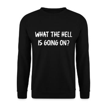 What The Hell Is Going On? - Unisex Sweatshirt - black - Front - Alina (178cm) & Michal (187cm)