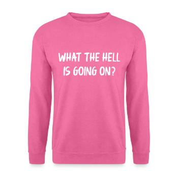 Qu’est-ce qui se passe? - Sweat-shirt Unisexe - rose - Devant