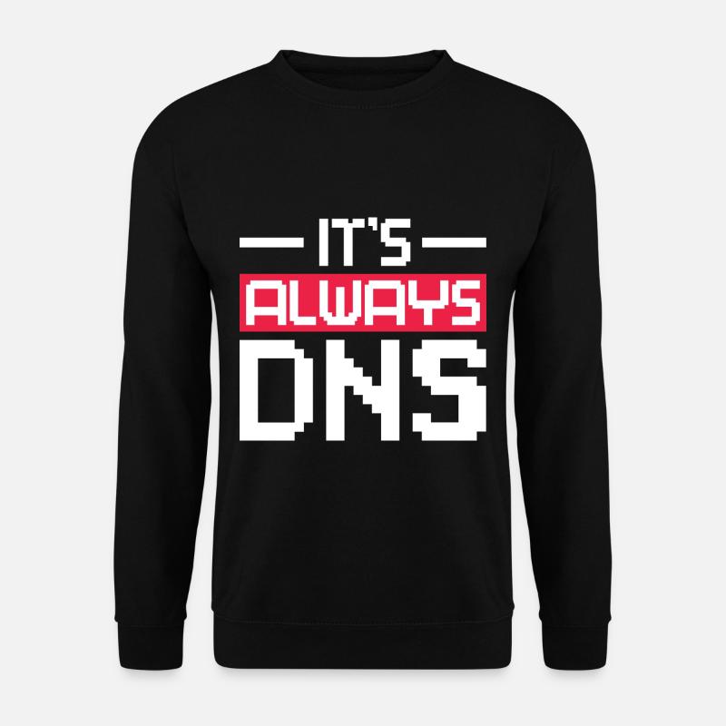 It's Always DNS Network Admin - Unisex Pullover - Schwarz