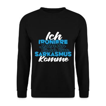 Sarkusmus Spruch Schwarzer Humor Lustiges Ironie - Unisex Pullover - Schwarz - Vorne - Alina (178cm) & Michal (187cm)