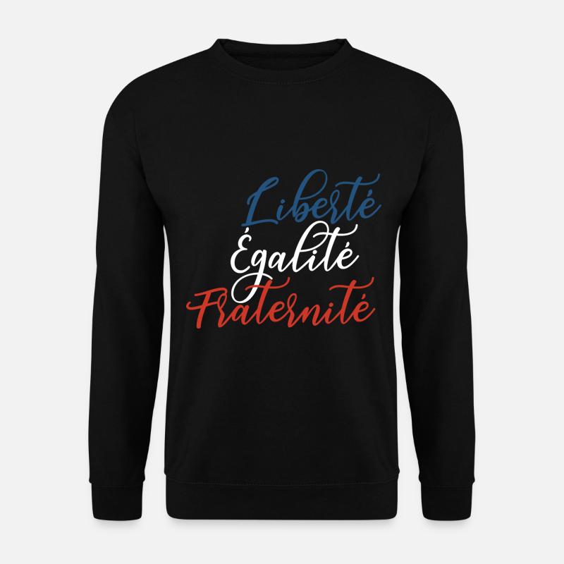 Liberté Égalité Fraternité - Unisex Sweatshirt - black