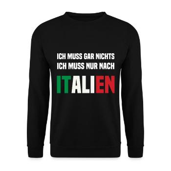 Ich muss gar nichts ich muss nur nach ITALIEN - Unisex Pullover - Schwarz - Vorne - Alina (178cm) & Michal (187cm)