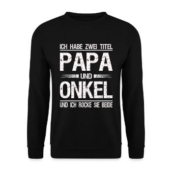 Ich habe zwei Titel Papa Onkel Vatertag Geschenk - Unisex Pullover - Schwarz - Vorne - Alina (178cm) & Michal (187cm)