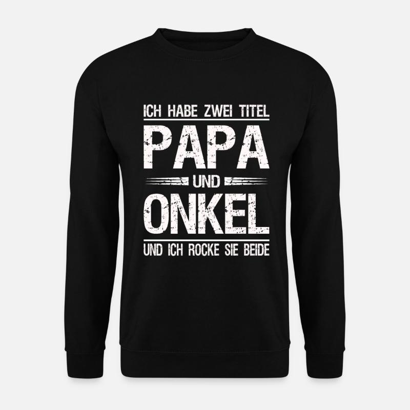 Ich habe zwei Titel Papa Onkel Vatertag Geschenk - Unisex Pullover - Schwarz