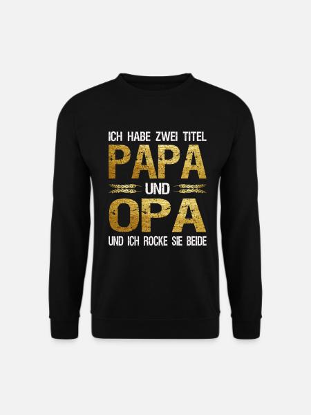 Ich habe zwei Titel Papa und Opa ich rocke beide - Unisex Pullover - Schwarz