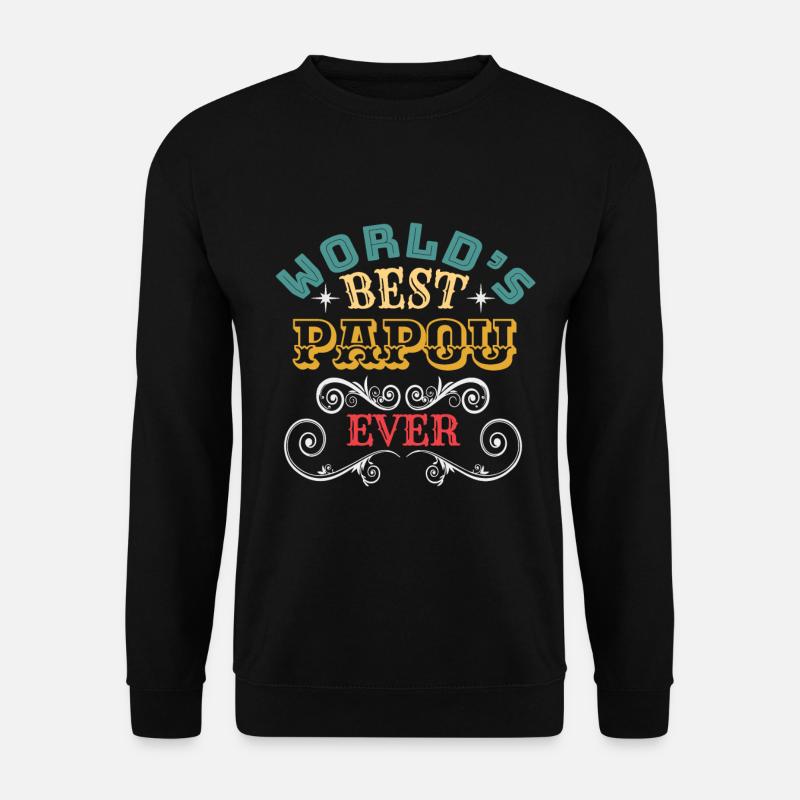 Worlds Best Papou Ever - Unisex Sweatshirt - black