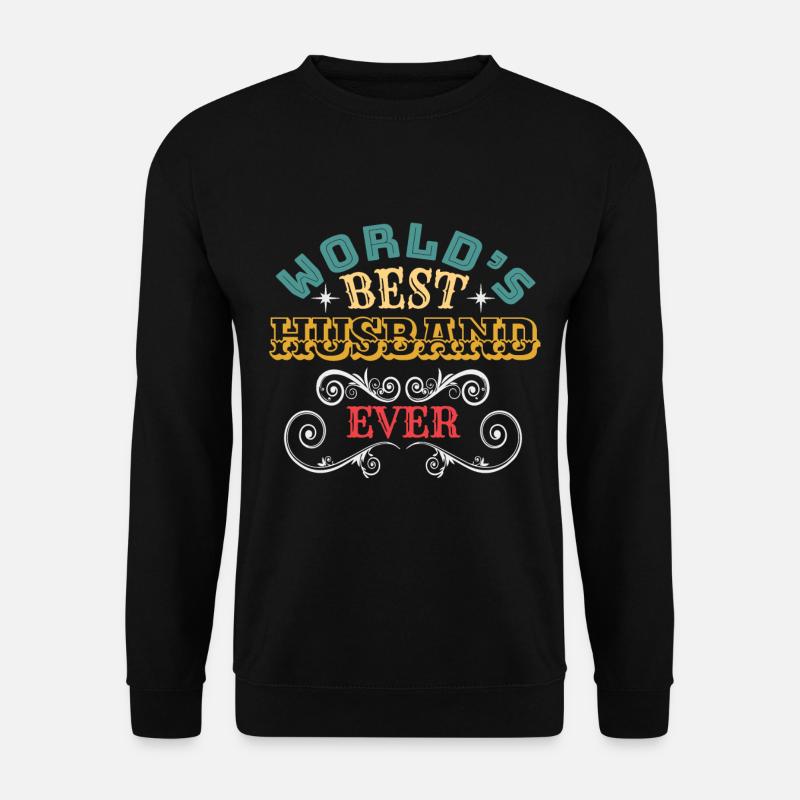Worlds Best Husband Ever - Unisex Sweatshirt - black