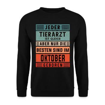 Veterinär Geburtstag Oktober geboren Tierarzt - Unisex Pullover - Schwarz - Vorne - Alina (178cm) & Michal (187cm)