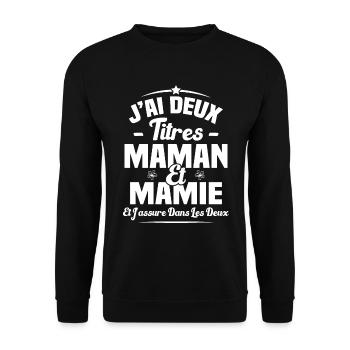 J'ai Deux Titres Maman Et Mamie - Sweat-shirt Unisexe - noir - Devant - Alina (178cm) & Michal (187cm)