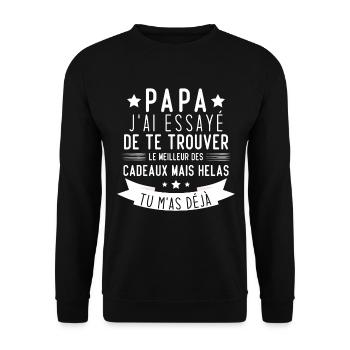 Papa J'ai Essayé De Te Trouver Le Meilleur Cadeau - Sweat-shirt Unisexe - noir - Devant - Alina (178cm) & Michal (187cm)