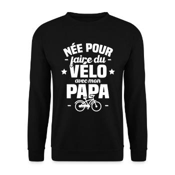 Née pour faire du vélo avec mon papa humour cadeau - Sweat-shirt Unisexe - noir - Devant - Alina (178cm) & Michal (187cm)