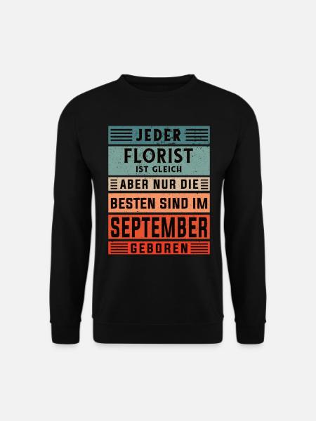 Floristik Geburtstag September geboren Florist - Unisex Pullover - Schwarz
