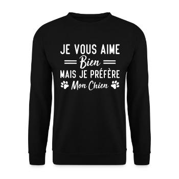 Je vous aime bien mais je préfère mon chien - Sweat-shirt Unisexe - noir - Devant - Alina (178cm) & Michal (187cm)