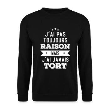 J'ai pas toujours raison mais j'ai jamais tort - Sweat-shirt Unisexe - noir - Devant - Alina (178cm) & Michal (187cm)