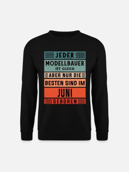Technischer Geburtstag Juni geboren Modellbauer - Unisex Pullover - Schwarz