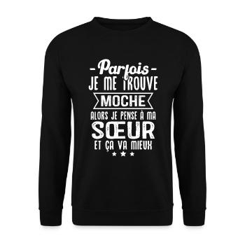 Parfois je me trouve moche alors je pense à sœur - Sweat-shirt Unisexe - noir - Devant - Alina (178cm) & Michal (187cm)