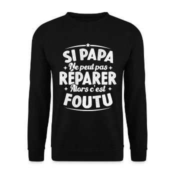 Si Papa Ne Peut Pas Réparer Alors C'est Foutu - Sweat-shirt Unisexe - noir - Devant - Alina (178cm) & Michal (187cm)
