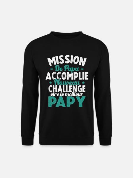 Mission De Papa Accomplie Cadeau Pour Futur Papy - Sweat-shirt Unisexe - noir