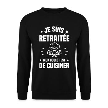 Je suis retraitée mon boulot est de cuisiner - Sweat-shirt Unisexe - noir - Devant - Alina (178cm) & Michal (187cm)