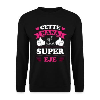 Cette nana est une super eje, Humour cadeau nana - Sweat-shirt Unisexe - noir - Devant - Alina (178cm) & Michal (187cm)