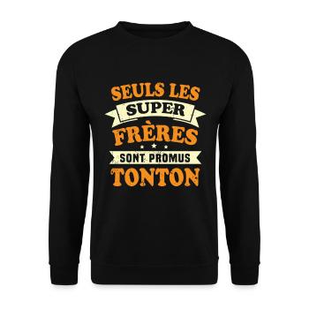 Seuls les super frères sont promus tonton - Sweat-shirt Unisexe - noir - Devant - Alina (178cm) & Michal (187cm)
