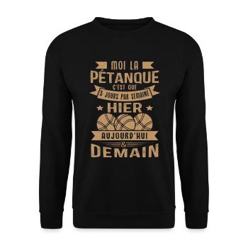 Moi la pétanque c'est que 3 jours par semaine - Sweat-shirt Unisexe - noir - Devant - Alina (178cm) & Michal (187cm)