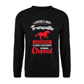 Aujourd'hui je parle seulement à mon cheval - Sweat-shirt Unisexe - noir - Devant - Alina (178cm) & Michal (187cm)
