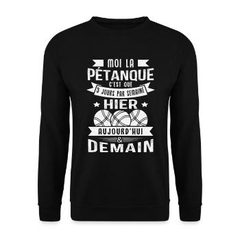 Moi la pétanque c'est que 3 jours par semaine - Sweat-shirt Unisexe - noir - Devant - Alina (178cm) & Michal (187cm)