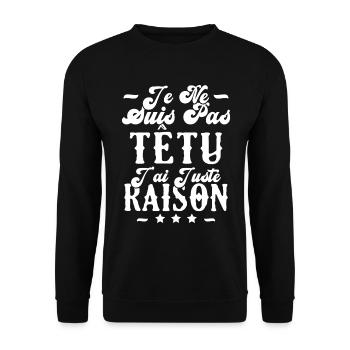 je ne suis pas têtu j'ai juste raison - Sweat-shirt Unisexe - noir - Devant - Alina (178cm) & Michal (187cm)