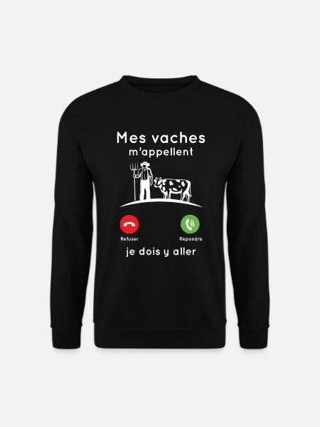 Mes vaches m'appellent, Agriculteur humour cadeau - Sweat-shirt Unisexe - noir
