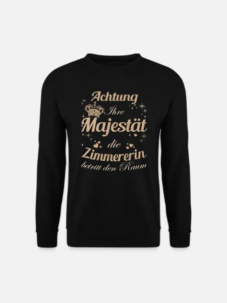 Zimmermann Frauen-Majestät Damen Zimmererin - Unisex Pullover - Schwarz