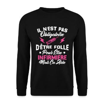 Pas obligatoire d'être folle pour être infirmièr - Sweat-shirt Unisexe - noir - Devant - Alina (178cm) & Michal (187cm)