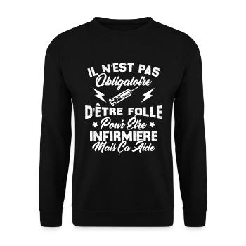 Pas obligatoire d'être folle pour être infirmièr - Sweat-shirt Unisexe - noir - Devant - Alina (178cm) & Michal (187cm)