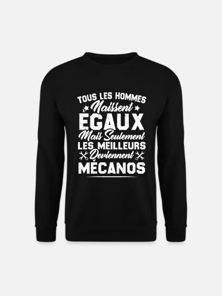 Les Hommes Naissent Egaux - Les Meilleurs Mécanos - Sweat-shirt Unisexe - noir