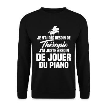 J'ai Juste Besoin De Jouer Du Piano Humour Cadeau - Sweat-shirt Unisexe - noir - Devant - Alina (178cm) & Michal (187cm)