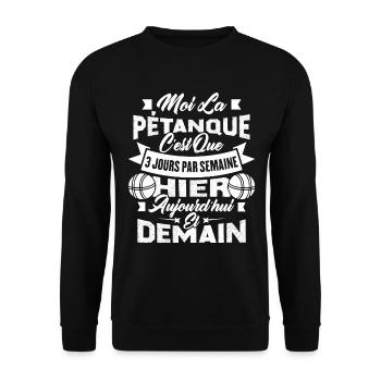 La pétanque c'est que 3 jours par semaine - Sweat-shirt Unisexe - noir - Devant - Alina (178cm) & Michal (187cm)